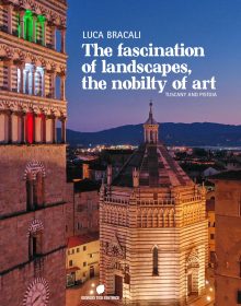 Tuscany - The fascination of landscapes, the nobility of art